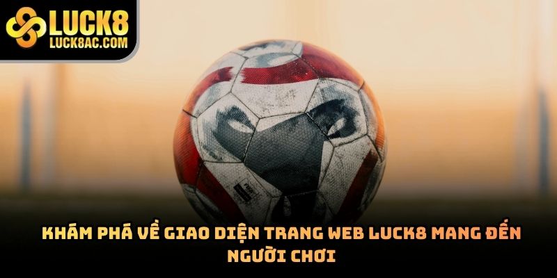 Tham gia chơi cá cược thể thao Luck8 cực hot năm 2026