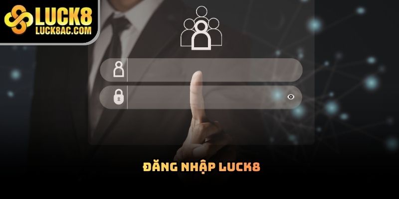 Đăng nhập Luck8 có nhanh và an toàn cho người chơi mới?