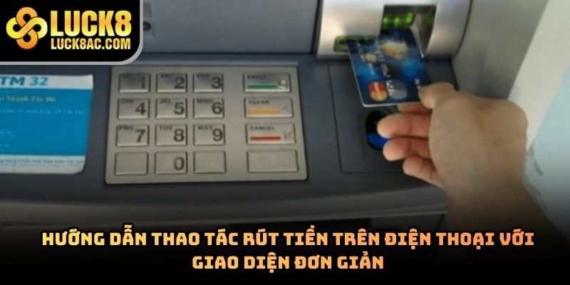 Cách rút tiền Luck8 an toàn và hạn chế lỗi giao dịch