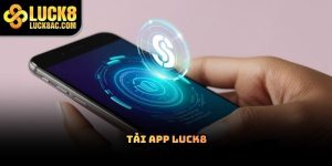 Tải app Luck8 có tiện lợi hơn chơi trực tiếp trên web?