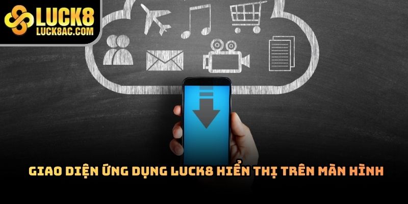 Tải app Luck8 có tiện lợi hơn chơi trực tiếp trên web?